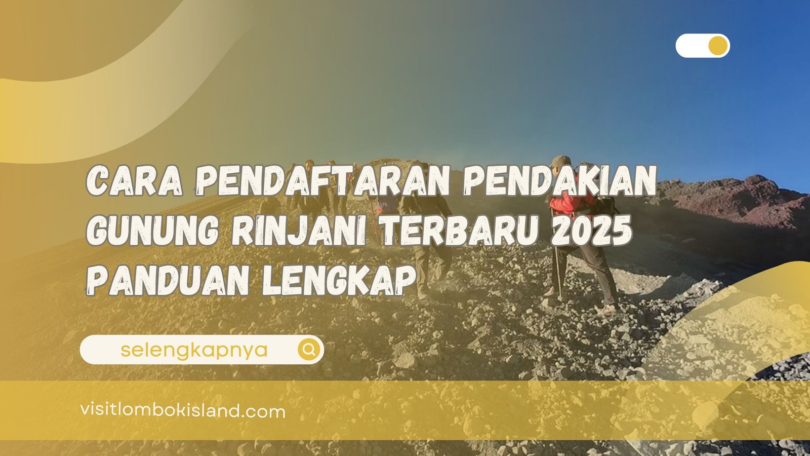 Cara Pendaftaran Pendakian Gunung Rinjani Terbaru 2025 Panduan Lengkap